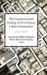 The Communication Ecology of 21st Century Urban Communities cover