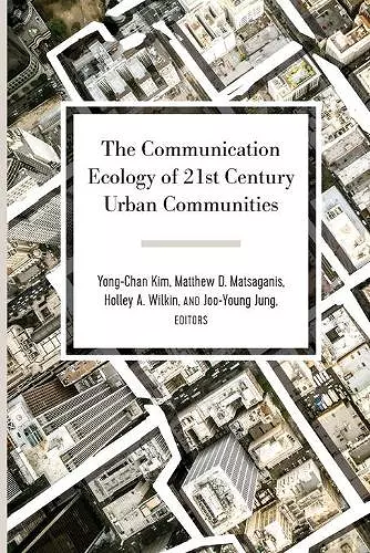 The Communication Ecology of 21st Century Urban Communities cover