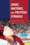 Sport, Rhetoric, and Political Struggle cover