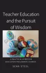 Teacher Education and the Pursuit of Wisdom cover