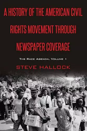 A History of the American Civil Rights Movement Through Newspaper Coverage cover