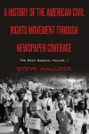 A History of the American Civil Rights Movement Through Newspaper Coverage cover