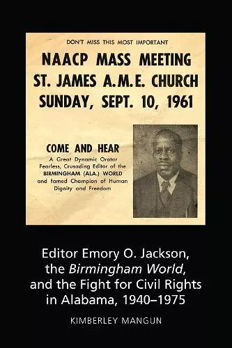 Editor Emory O. Jackson, the Birmingham World, and the Fight for Civil Rights in Alabama, 1940-1975 cover