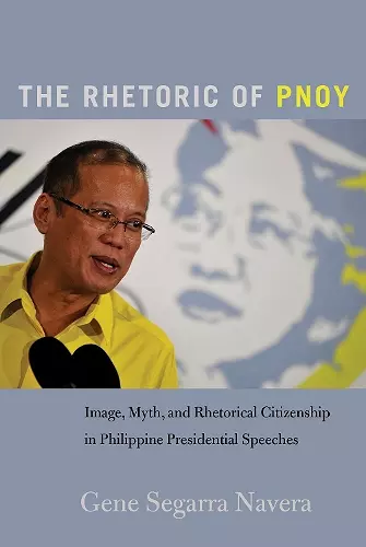 The Rhetoric of PNoy cover