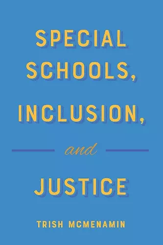 Special Schools, Inclusion, and Justice cover