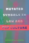 Mutated Symbols in Law and Pop Culture cover