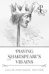 Playing Shakespeare's Villains cover