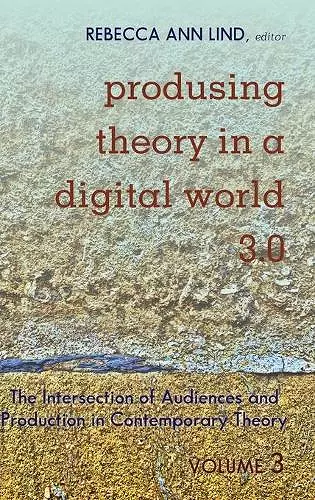 Produsing Theory in a Digital World 3.0 cover