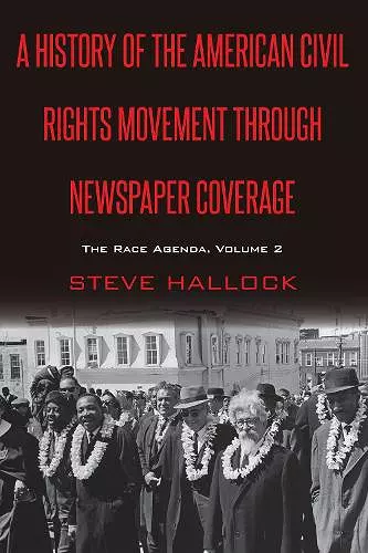 A History of the American Civil Rights Movement Through Newspaper Coverage cover