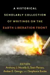 A Historical Scholarly Collection of Writings on the Earth Liberation Front cover