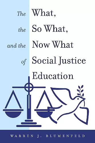 The What, the So What, and the Now What of Social Justice Education cover