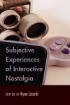 Subjective Experiences of Interactive Nostalgia cover