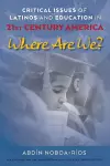 Critical Issues of Latinos and Education in 21st Century America cover