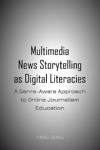 Multimedia News Storytelling as Digital Literacies cover