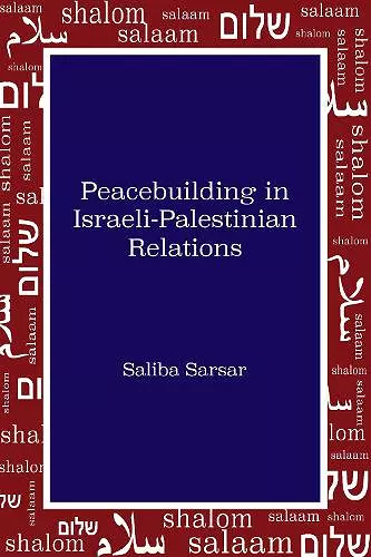 Peacebuilding in Israeli-Palestinian Relations cover