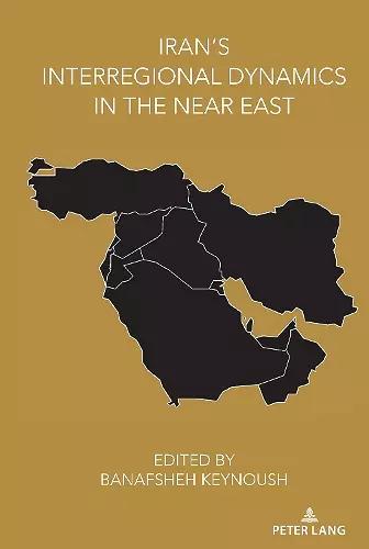 Iran’s Interregional Dynamics in the Near East cover