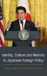 Identity, Culture and Memory in Japanese Foreign Policy cover