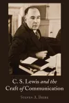 C. S. Lewis and the Craft of Communication cover