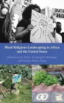 Black Religious Landscaping in Africa and the United States cover