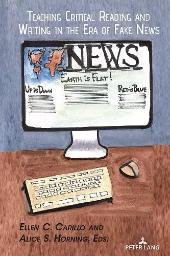 Teaching Critical Reading and Writing in the Era of Fake News cover