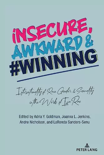 insecure, Awkward, and #Winning cover