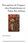 Perceptions de l'Espace Chez Frank�tienne Et Tahar Ben Jelloun cover