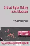 Critical Digital Making in Art Education cover