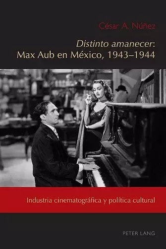 Distinto Amanecer: Max Aub En México, 1943-1944 cover