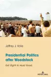 Presidential Politics after Woodstock cover