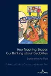 How Teaching Shapes Our Thinking About Disabilities cover