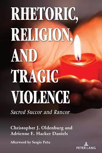 Rhetoric, Religion, and Tragic Violence cover