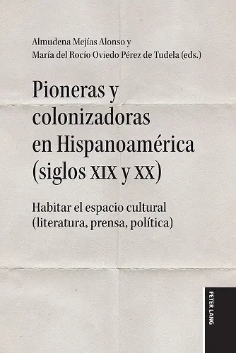 Pioneras y colonizadoras en Hispanoamérica (siglos XIX y XX) cover