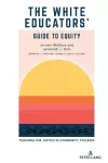 The White Educators’ Guide to Equity cover