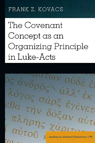 The Covenant Concept as an Organizing Principle in Luke-Acts cover