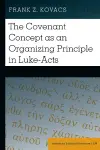 The Covenant Concept as an Organizing Principle in Luke-Acts cover