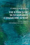 The Ethics of Sustainable Communication cover
