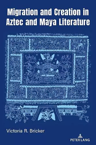Migration and Creation in Aztec and Maya literature cover