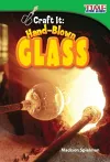 Craft It: Hand-Blown Glass cover