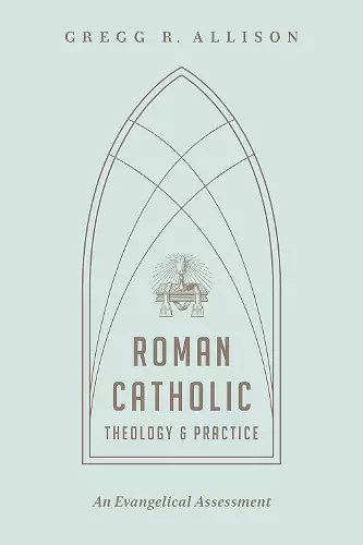 Roman Catholic Theology and Practice cover