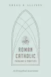 Roman Catholic Theology and Practice cover