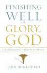 Finishing Well to the Glory of God cover