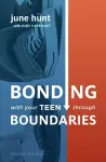 Bonding with Your Teen through Boun cover