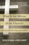 What Is the Mission of the Church? cover