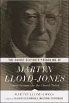 The Christ-Centered Preaching of Martyn Lloyd-Jones cover