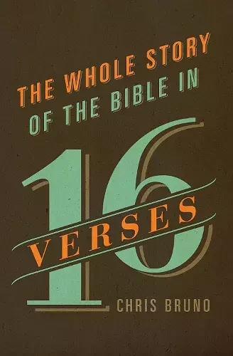 The Whole Story of the Bible in 16 Verses cover