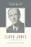 Lloyd-Jones on the Christian Life cover