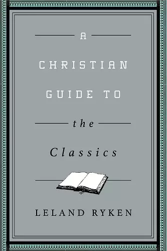 A Christian Guide to the Classics cover