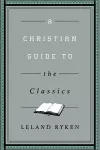 A Christian Guide to the Classics cover