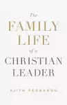 The Family Life of a Christian Leader cover