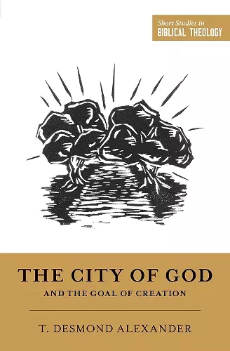 The City of God and the Goal of Creation cover